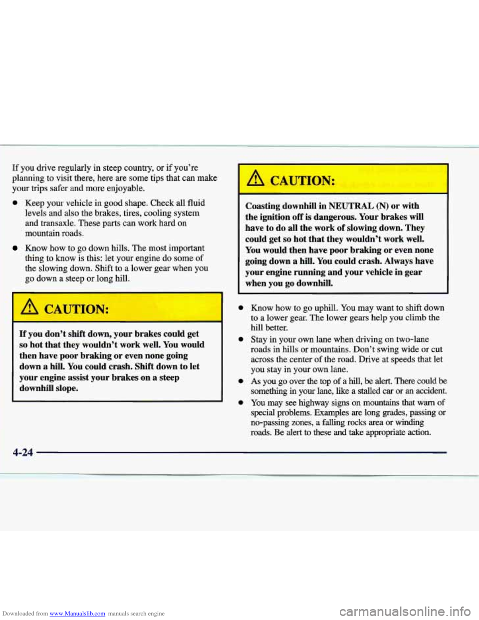 CADILLAC SEVILLE 1998 4.G Owners Manual Downloaded from www.Manualslib.com manuals search engine If  you drive  regularly  in steep  country,  or  if  you’re 
planning  to  visit  there,  here  are  some  tips  that  can  make 
your trips