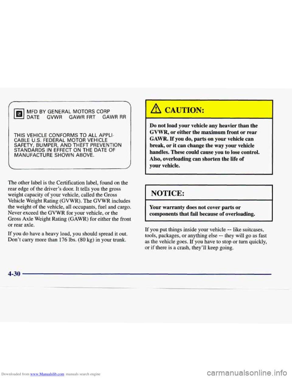 CADILLAC SEVILLE 1998 4.G Owners Manual Downloaded from www.Manualslib.com manuals search engine /- 
MFDBYGENERALMOTORSCORP DATE  GVWR 
GAWR FRT GAWR RR 
THIS VEHICLE  CONFORMS  TO  ALL  APPLI- 
CABLE 
U.S. FEDERAL MOTOR VEHICLE 
SAFETY, 
B