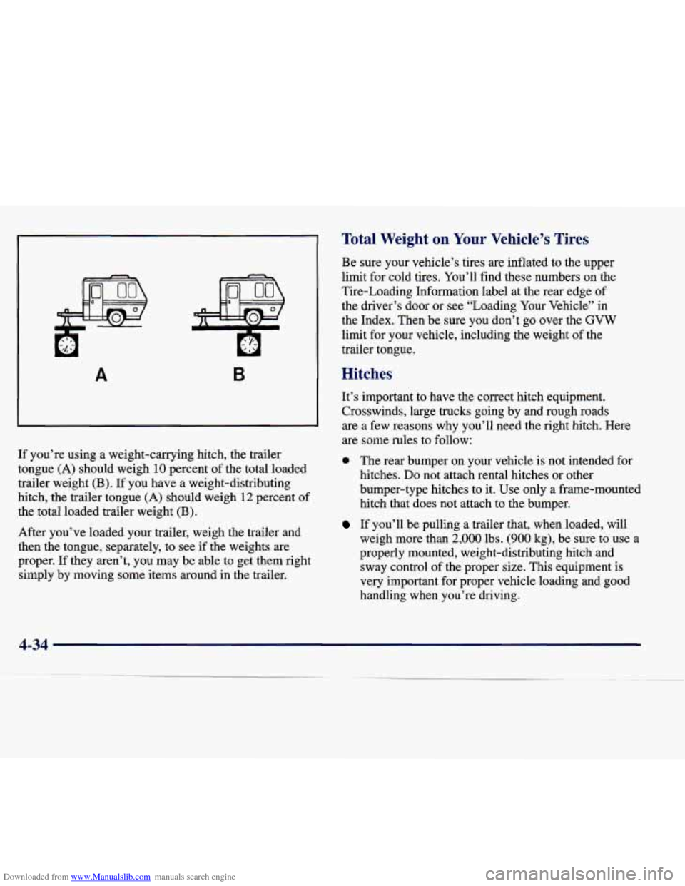 CADILLAC SEVILLE 1998 4.G Owners Manual Downloaded from www.Manualslib.com manuals search engine A B 
Total  Weight on Your Vehicle’s  Tires 
Be  sure  your  vehicle’s  tires  are  inflated  to the upper 
limit  for cold  tires.  You’