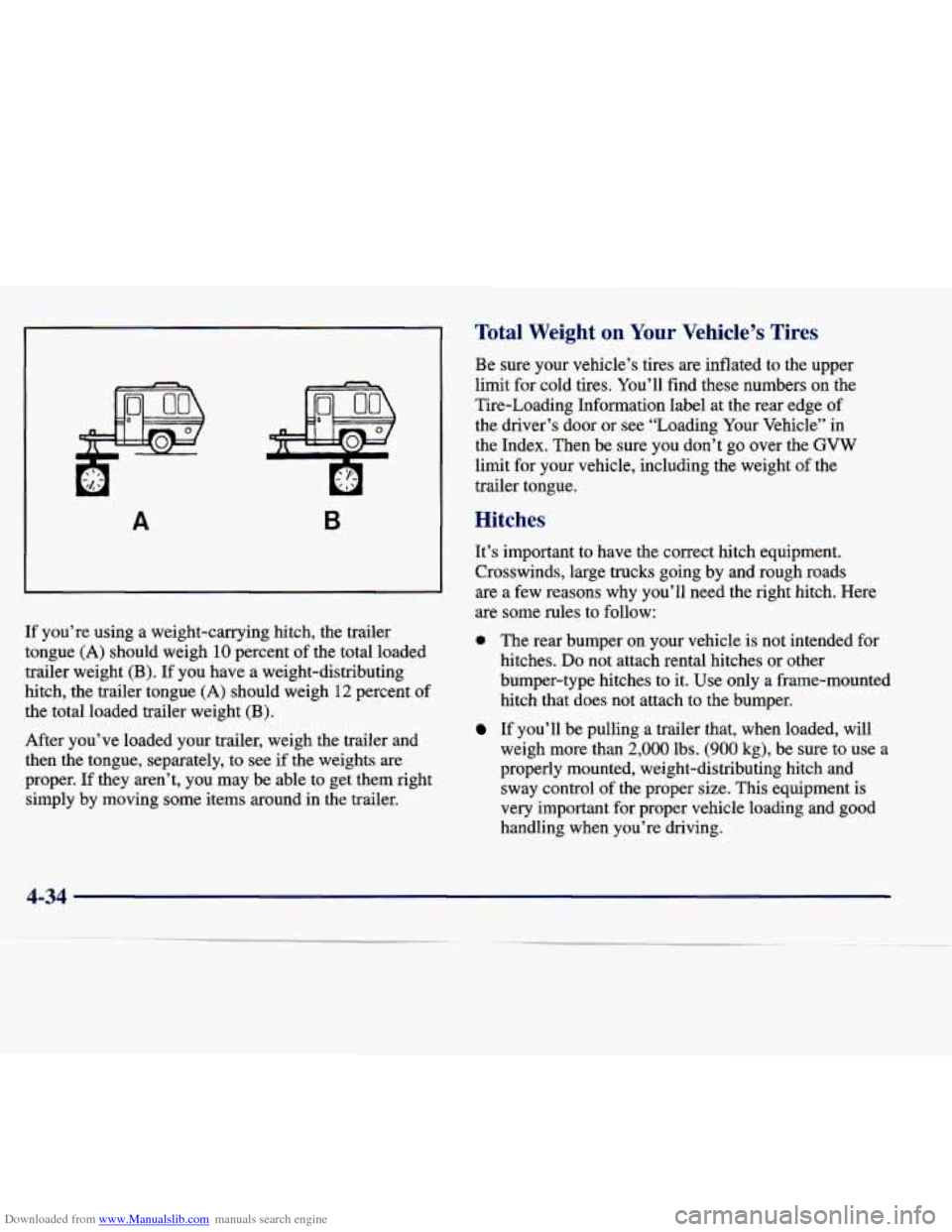 CADILLAC SEVILLE 1998 4.G Owners Manual Downloaded from www.Manualslib.com manuals search engine A B
Total Weight on Your Vehicle’s Tires
Be sure your vehicle’s tires are inflated to the upper
limit for cold tires. You’ CADILLAC SEVILLE 1998 4.G Owners Manual Downloaded from www.Manualslib.com manuals search engine A B
Total Weight on Your Vehicle’s Tires
Be sure your vehicle’s tires are inflated to the upper
limit for cold tires. You’