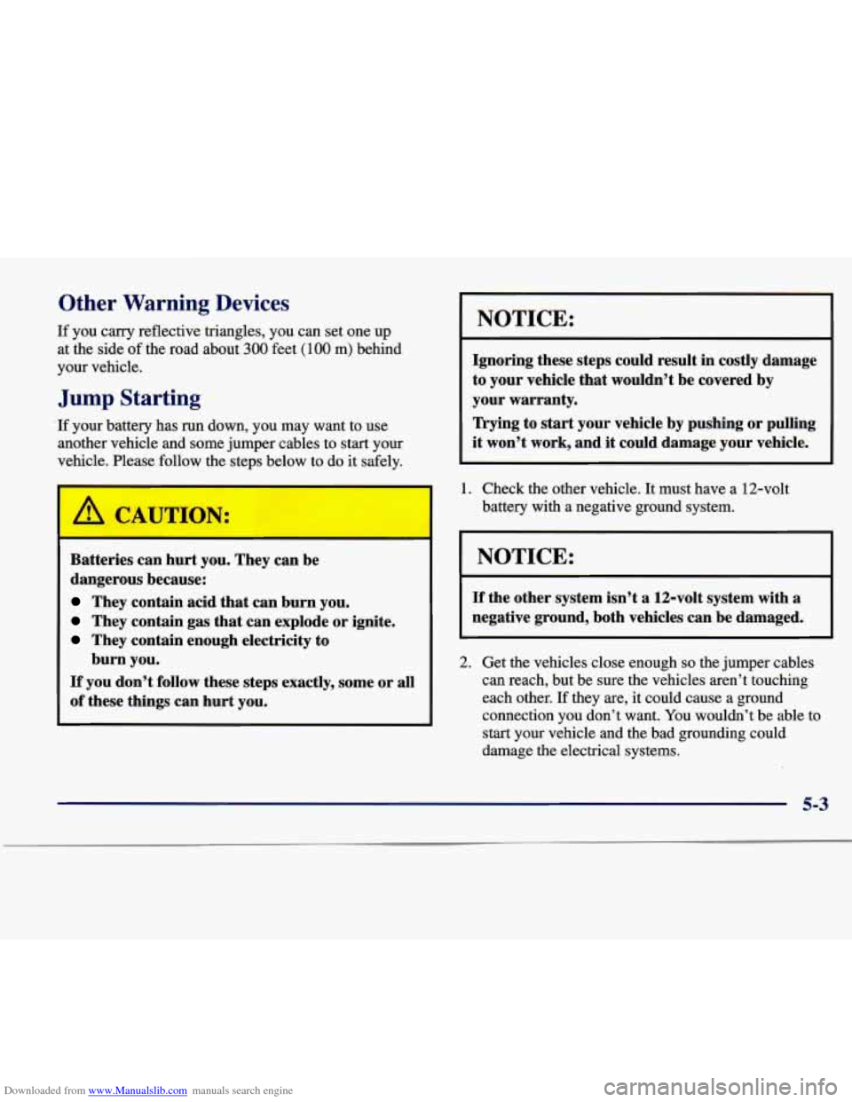 CADILLAC SEVILLE 1998 4.G Owners Manual Downloaded from www.Manualslib.com manuals search engine Other Warning Devices
If you carry reflective triangles, you can set one up
at the side
of the road about 300 feet (100 m) behind CADILLAC SEVILLE 1998 4.G Owners Manual Downloaded from www.Manualslib.com manuals search engine Other Warning Devices
If you carry reflective triangles, you can set one up
at the side
of the road about 300 feet (100 m) behind