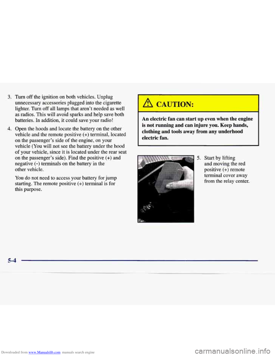 CADILLAC SEVILLE 1998 4.G Owners Manual Downloaded from www.Manualslib.com manuals search engine 3. Turn off the ignition on both vehicles. Unplug
unnecessary accessories plugged into the cigarette
lighter. Turn
off all lamps CADILLAC SEVILLE 1998 4.G Owners Manual Downloaded from www.Manualslib.com manuals search engine 3. Turn off the ignition on both vehicles. Unplug
unnecessary accessories plugged into the cigarette
lighter. Turn
off all lamps