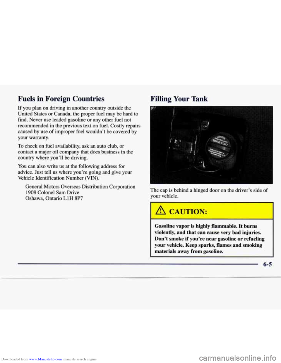 CADILLAC SEVILLE 1998 4.G Owners Manual Downloaded from www.Manualslib.com manuals search engine Fuels  in  Foreign  Countries 
If  you  plan  on  driving in another  country  outside  the 
United  States or Canada,  the proper 
fuel may  b