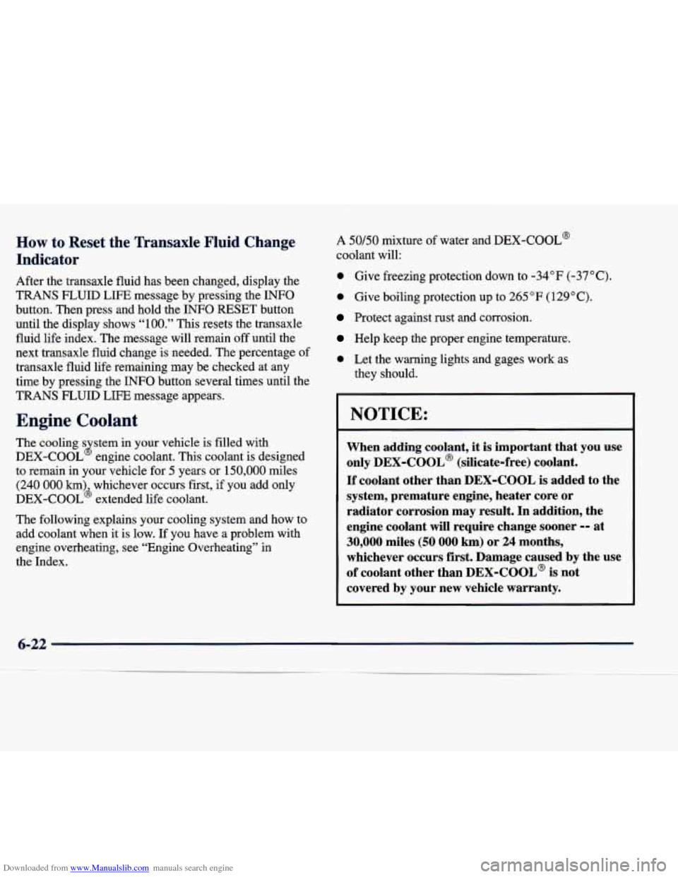 CADILLAC SEVILLE 1998 4.G Owners Manual Downloaded from www.Manualslib.com manuals search engine How to Reset tk I ’I’ - ~- -- 3 Change 
Indicator 
After  the transaxle  fluid  has  been  changed,  display  the 
TRANS  FLUID  LIFE  mess