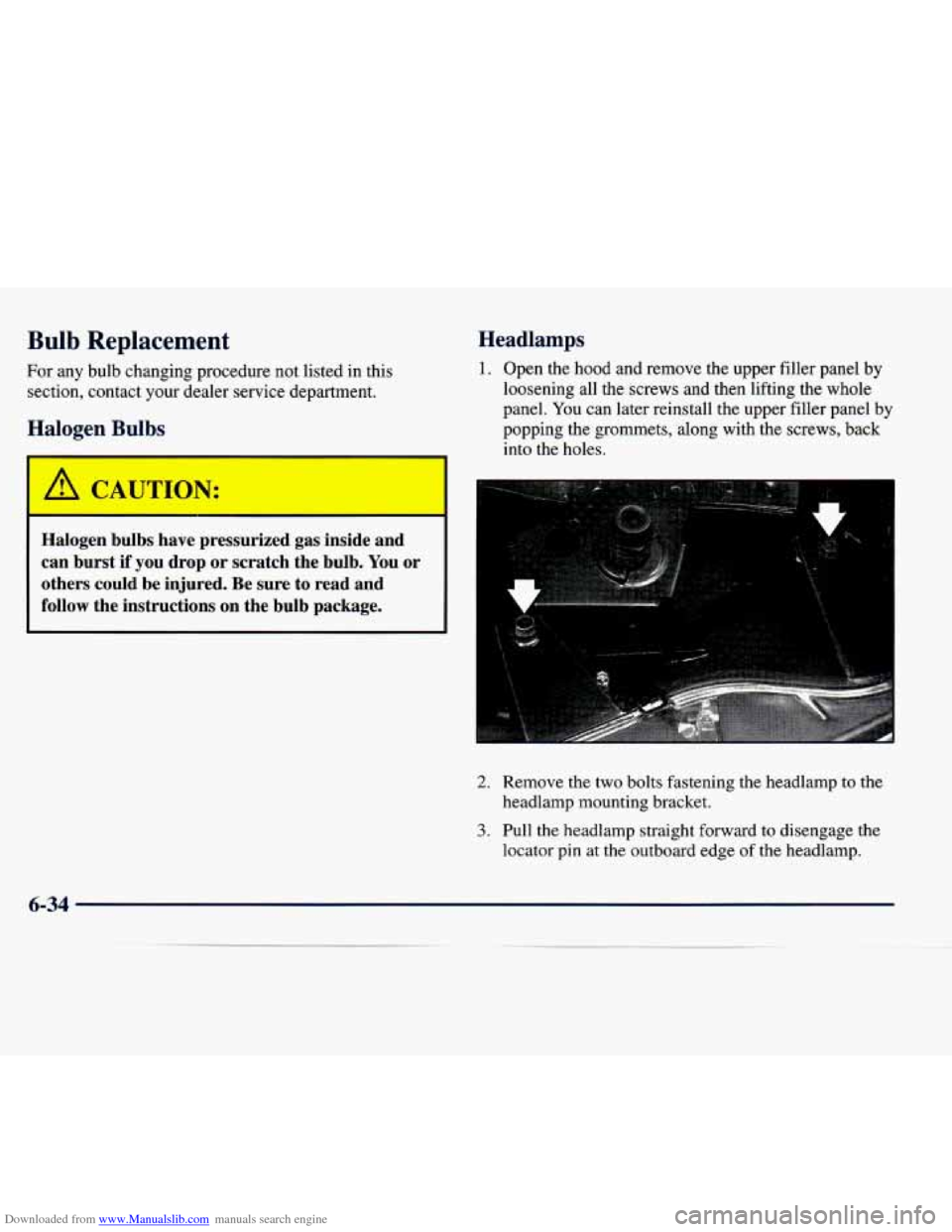 CADILLAC SEVILLE 1998 4.G Owners Manual Downloaded from www.Manualslib.com manuals search engine Bulb Replacement 
For any bulb  changing  procedure not  listed  in  this 
section,  contact  your  dealer service department. 
Ualogen B--% 
4