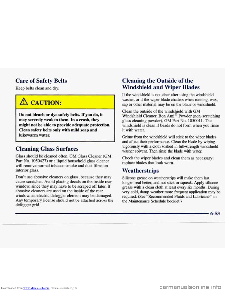 CADILLAC SEVILLE 1998 4.G Owners Manual Downloaded from www.Manualslib.com manuals search engine Care of Safety Belts
ep belts a :an and dry.
Cleaning the Outside of the
Windshield and Wiper Blades
Do not bleach or dye sa CADILLAC SEVILLE 1998 4.G Owners Manual Downloaded from www.Manualslib.com manuals search engine Care of Safety Belts
ep belts a :an and dry.
Cleaning the Outside of the
Windshield and Wiper Blades
Do not bleach or dye sa