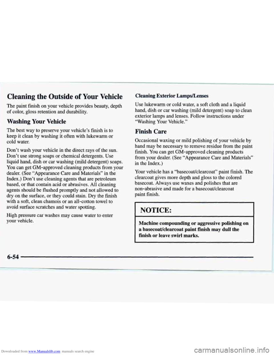 CADILLAC SEVILLE 1998 4.G Owners Manual Downloaded from www.Manualslib.com manuals search engine Cleaning the Outside of Your Veh’ le
The paint f~sh on your vehicle provides beauty, depth
of color, gloss retention and du CADILLAC SEVILLE 1998 4.G Owners Manual Downloaded from www.Manualslib.com manuals search engine Cleaning the Outside of Your Veh’ le
The paint f~sh on your vehicle provides beauty, depth
of color, gloss retention and du