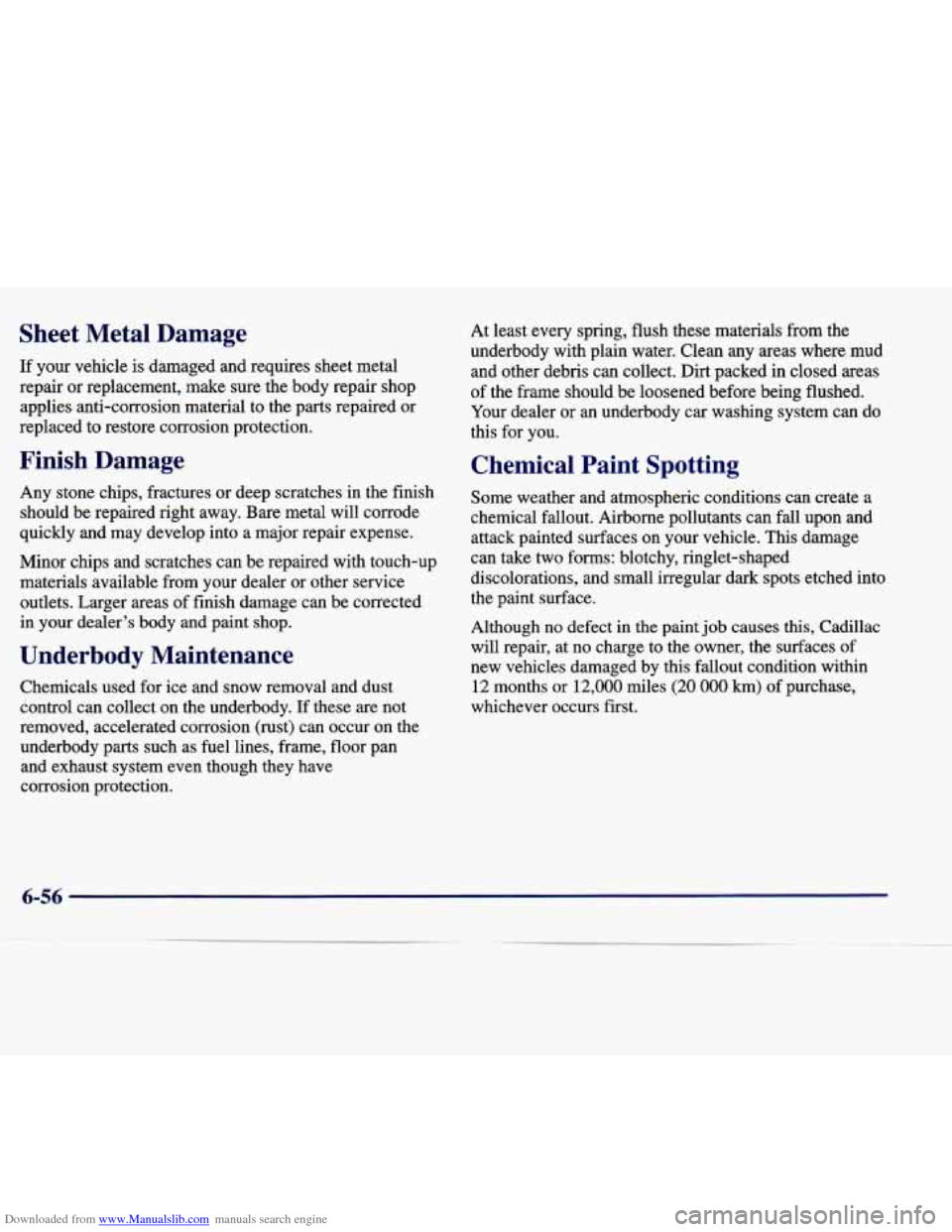 CADILLAC SEVILLE 1998 4.G Owners Manual Downloaded from www.Manualslib.com manuals search engine Sheet  Metal  Damage 
If  your  vehicle is damaged  and  requires  sheet  metal 
repair  or  replacement,  make  sure  the  body  repair  shop 