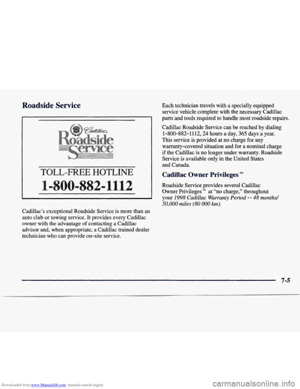 CADILLAC SEVILLE 1998 4.G Owners Manual Downloaded from www.Manualslib.com manuals search engine Roadside Service
EE HOTLINE
1 1
Cadillac’s exceptional Roadside Service is more than an
auto club or towing service. It provid CADILLAC SEVILLE 1998 4.G Owners Manual Downloaded from www.Manualslib.com manuals search engine Roadside Service
EE HOTLINE
1 1
Cadillac’s exceptional Roadside Service is more than an
auto club or towing service. It provid