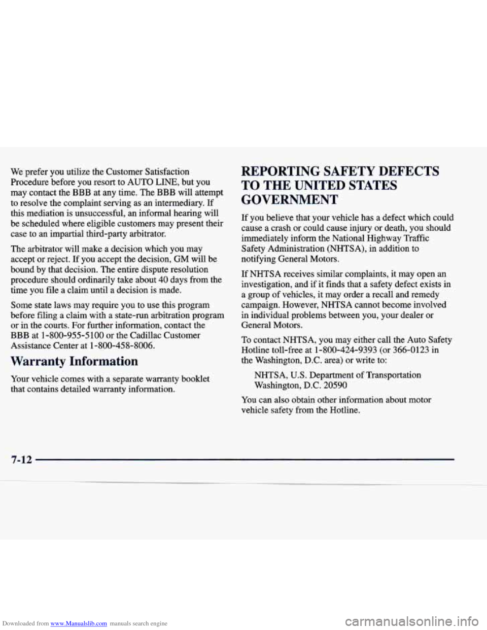 CADILLAC SEVILLE 1998 4.G Owners Manual Downloaded from www.Manualslib.com manuals search engine We prefer  you  utilize  the  Customer  Satisfaction 
Procedure  before  you  resort  to  AUTO  LINE,  but  you 
may  contact  the  BBB  at  an