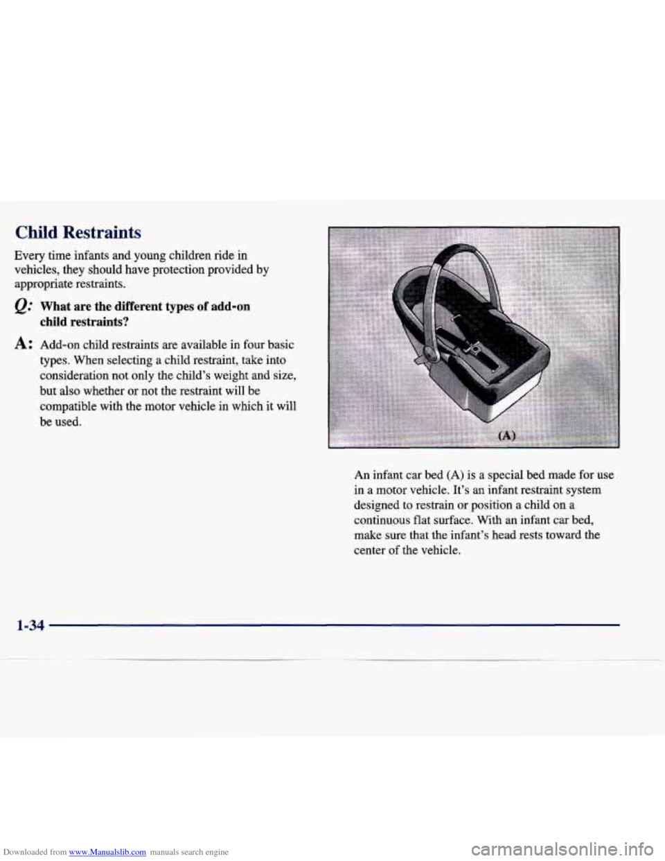 CADILLAC SEVILLE 1998 4.G Service Manual Downloaded from www.Manualslib.com manuals search engine Child Restraints
Every time infants and young children ride in vehicles, they should have protection provided by
appropriate re CADILLAC SEVILLE 1998 4.G Service Manual Downloaded from www.Manualslib.com manuals search engine Child Restraints
Every time infants and young children ride in vehicles, they should have protection provided by
appropriate re