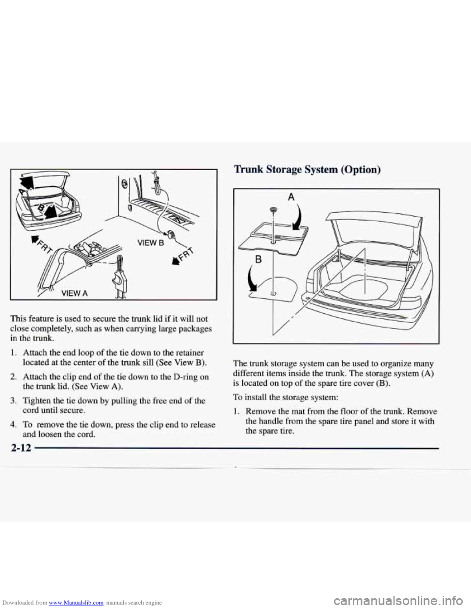 CADILLAC SEVILLE 1998 4.G Manual PDF Downloaded from www.Manualslib.com manuals search engine This feature is used to secure the trunk lid if it will not
close completely, such as when carrying large packages
in the tr CADILLAC SEVILLE 1998 4.G Manual PDF Downloaded from www.Manualslib.com manuals search engine This feature is used to secure the trunk lid if it will not
close completely, such as when carrying large packages
in the tr