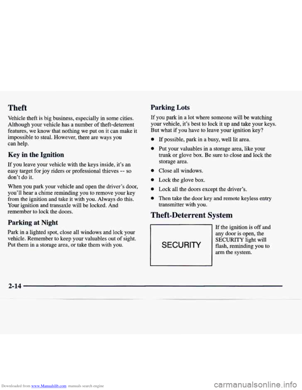 CADILLAC SEVILLE 1998 4.G Owners Manual Downloaded from www.Manualslib.com manuals search engine Theft Parking Lots 
If  you  park  in  a lot where  someone  will  be  watching 
your  vehicle,  it’s  best  to  lock  it up  and  take  your