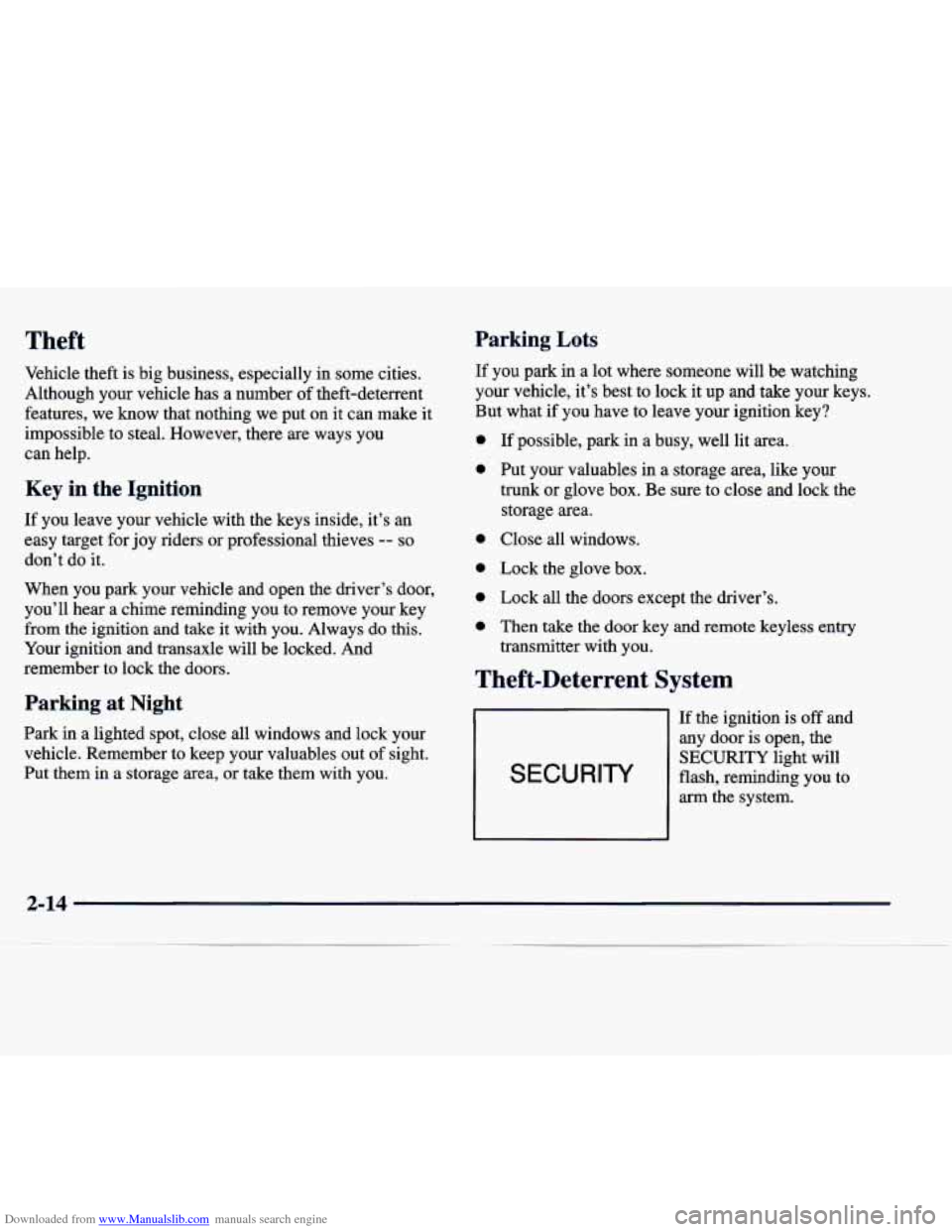 CADILLAC SEVILLE 1998 4.G Manual PDF Downloaded from www.Manualslib.com manuals search engine Theft Parking Lots
If you park in a lot where someone will be watching
your vehicle, it’s best to lock it up and take your CADILLAC SEVILLE 1998 4.G Manual PDF Downloaded from www.Manualslib.com manuals search engine Theft Parking Lots
If you park in a lot where someone will be watching
your vehicle, it’s best to lock it up and take your