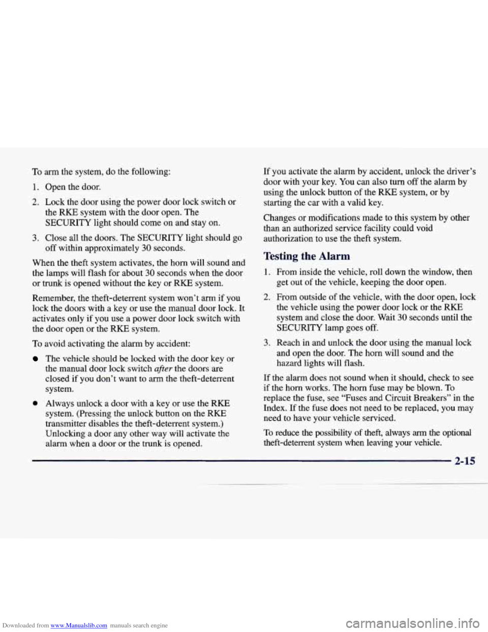 CADILLAC SEVILLE 1998 4.G Owners Manual Downloaded from www.Manualslib.com manuals search engine To arm the  system,  do the following: 
1. Open  the  door. 
2. Lock  the door  using  the  power  door  lock  switch  or 
the  RKE  system  wi