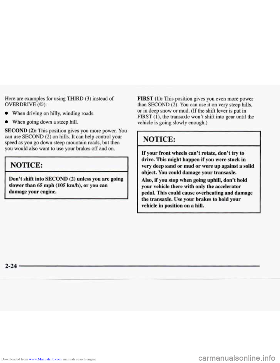 CADILLAC SEVILLE 1998 4.G Owners Manual Downloaded from www.Manualslib.com manuals search engine Here are examples for using THIRD (3) instead  of 
OVERDRIVE 
(a): 
When  driving  on  hilly,  winding  roads. 
When  going  down  a  steep  hi