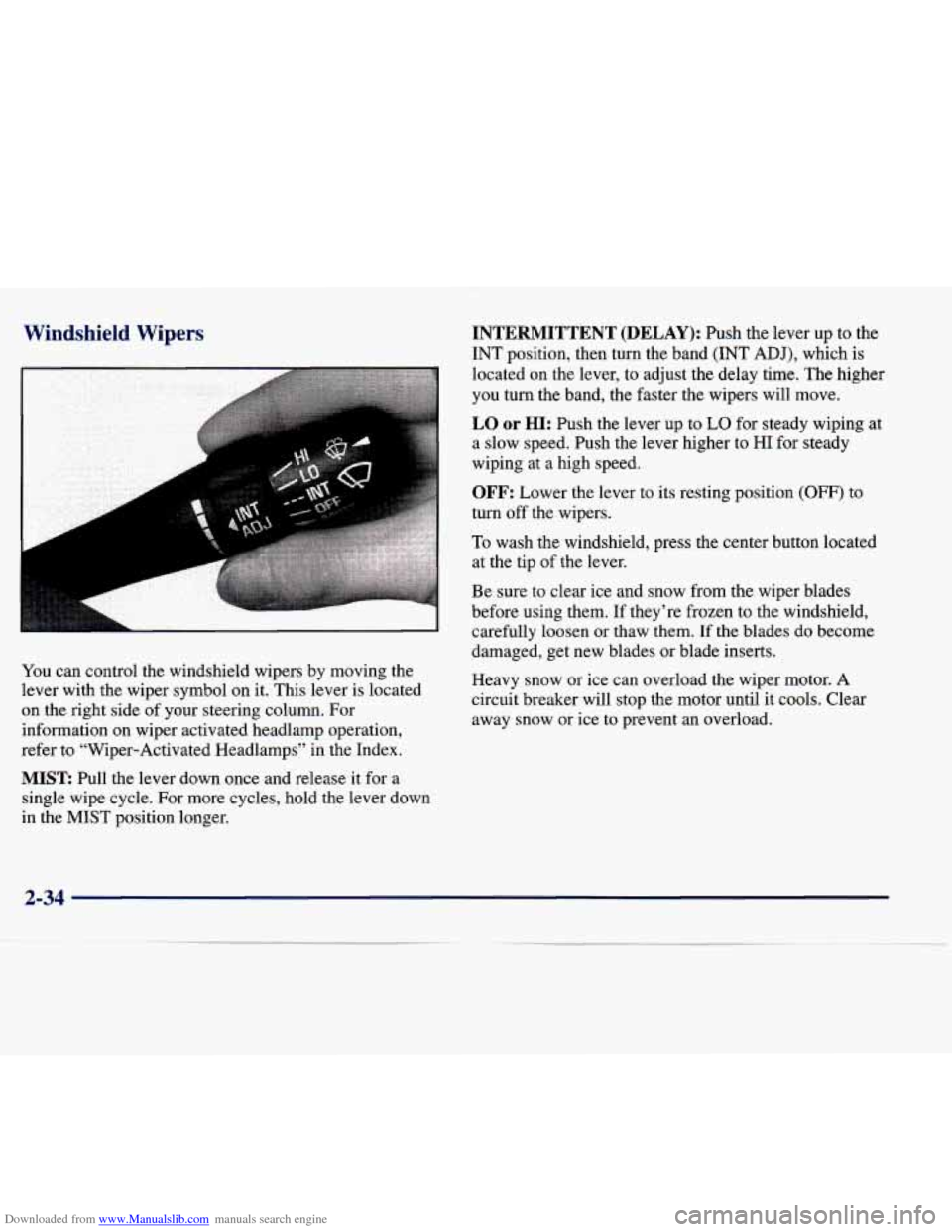 CADILLAC SEVILLE 1998 4.G Owners Manual Downloaded from www.Manualslib.com manuals search engine Windshield Wipers 
I 
You can  control  the  windshield  wipers  by  moving  the 
lever  with  the  wiper  symbol  on  it.  This  lever  is loc