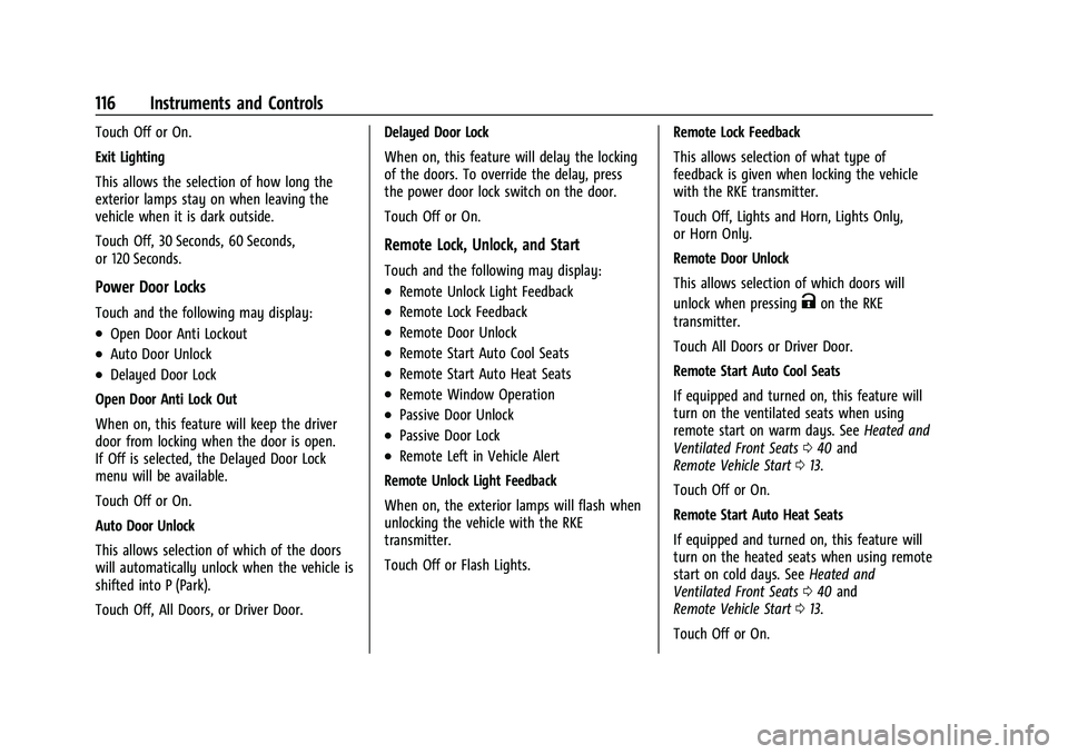 CHEVROLET BLAZER 2021 Owners Manual Chevrolet Blazer Owner Manual (GMNA-Localizing-U.S./Canada/Mexico-
14608203) - 2021 - CRC - 10/29/20
116 Instruments and Controls
Touch Off or On.
Exit Lighting
This allows the selection of how long t CHEVROLET BLAZER 2021 Owners Manual Chevrolet Blazer Owner Manual (GMNA-Localizing-U.S./Canada/Mexico-
14608203) - 2021 - CRC - 10/29/20
116 Instruments and Controls
Touch Off or On.
Exit Lighting
This allows the selection of how long t