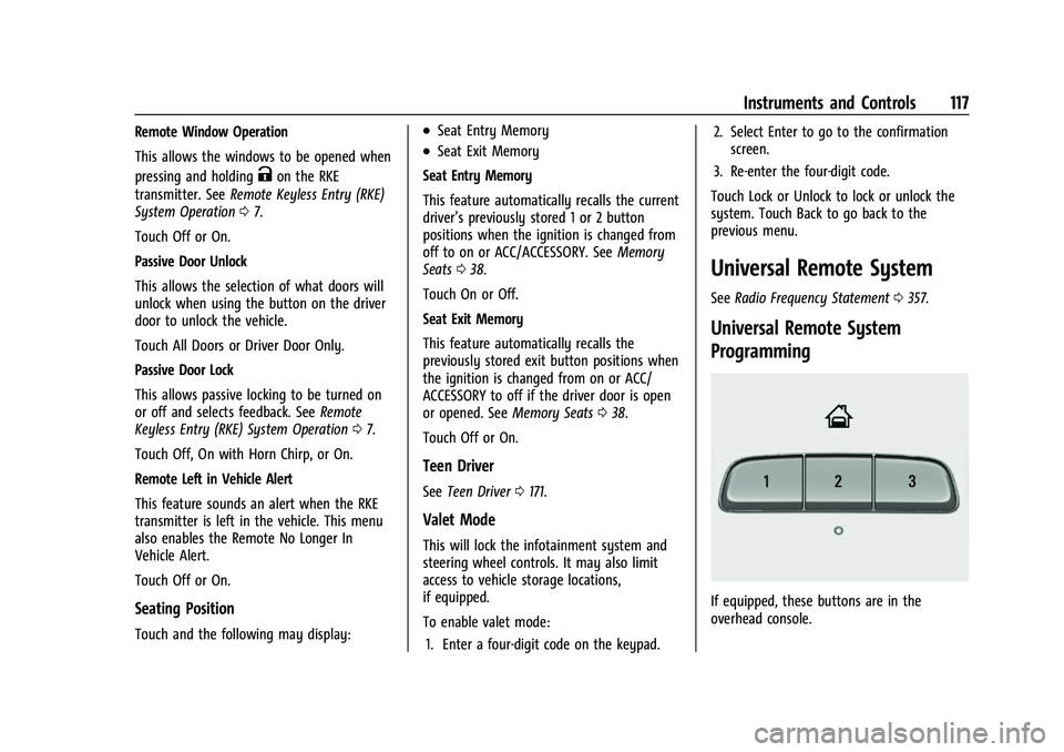 CHEVROLET BLAZER 2021 Owners Manual Chevrolet Blazer Owner Manual (GMNA-Localizing-U.S./Canada/Mexico-
14608203) - 2021 - CRC - 10/29/20
Instruments and Controls 117
Remote Window Operation
This allows the windows to be opened when
pres CHEVROLET BLAZER 2021 Owners Manual Chevrolet Blazer Owner Manual (GMNA-Localizing-U.S./Canada/Mexico-
14608203) - 2021 - CRC - 10/29/20
Instruments and Controls 117
Remote Window Operation
This allows the windows to be opened when
pres