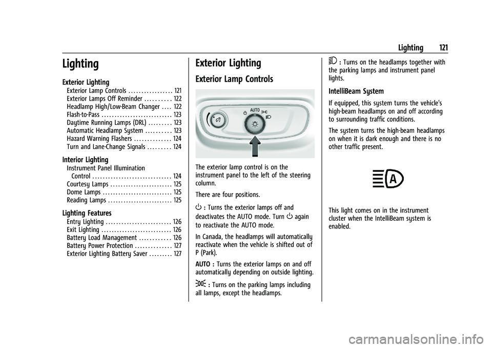 CHEVROLET BLAZER 2021 Owners Manual Chevrolet Blazer Owner Manual (GMNA-Localizing-U.S./Canada/Mexico-
14608203) - 2021 - CRC - 10/29/20
Lighting 121
Lighting
Exterior Lighting
Exterior Lamp Controls . . . . . . . . . . . . . . . . . 12 CHEVROLET BLAZER 2021 Owners Manual Chevrolet Blazer Owner Manual (GMNA-Localizing-U.S./Canada/Mexico-
14608203) - 2021 - CRC - 10/29/20
Lighting 121
Lighting
Exterior Lighting
Exterior Lamp Controls . . . . . . . . . . . . . . . . . 12