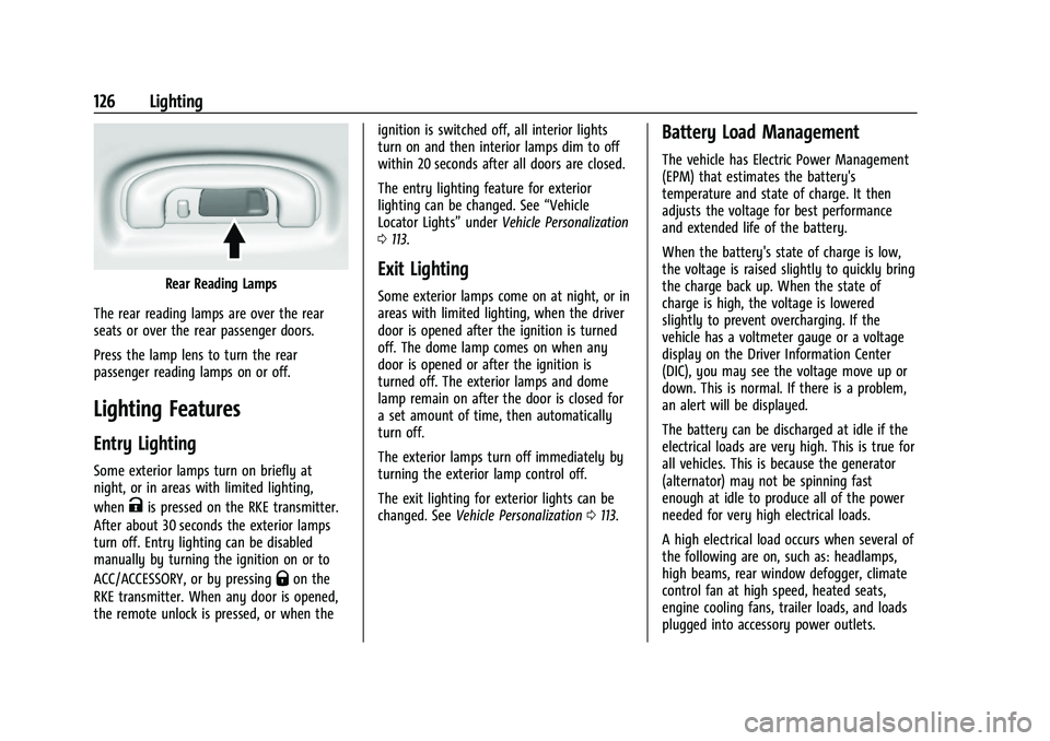 CHEVROLET BLAZER 2021 Owners Manual Chevrolet Blazer Owner Manual (GMNA-Localizing-U.S./Canada/Mexico-
14608203) - 2021 - CRC - 10/29/20
126 Lighting
Rear Reading Lamps
The rear reading lamps are over the rear
seats or over the rear pas CHEVROLET BLAZER 2021 Owners Manual Chevrolet Blazer Owner Manual (GMNA-Localizing-U.S./Canada/Mexico-
14608203) - 2021 - CRC - 10/29/20
126 Lighting
Rear Reading Lamps
The rear reading lamps are over the rear
seats or over the rear pas