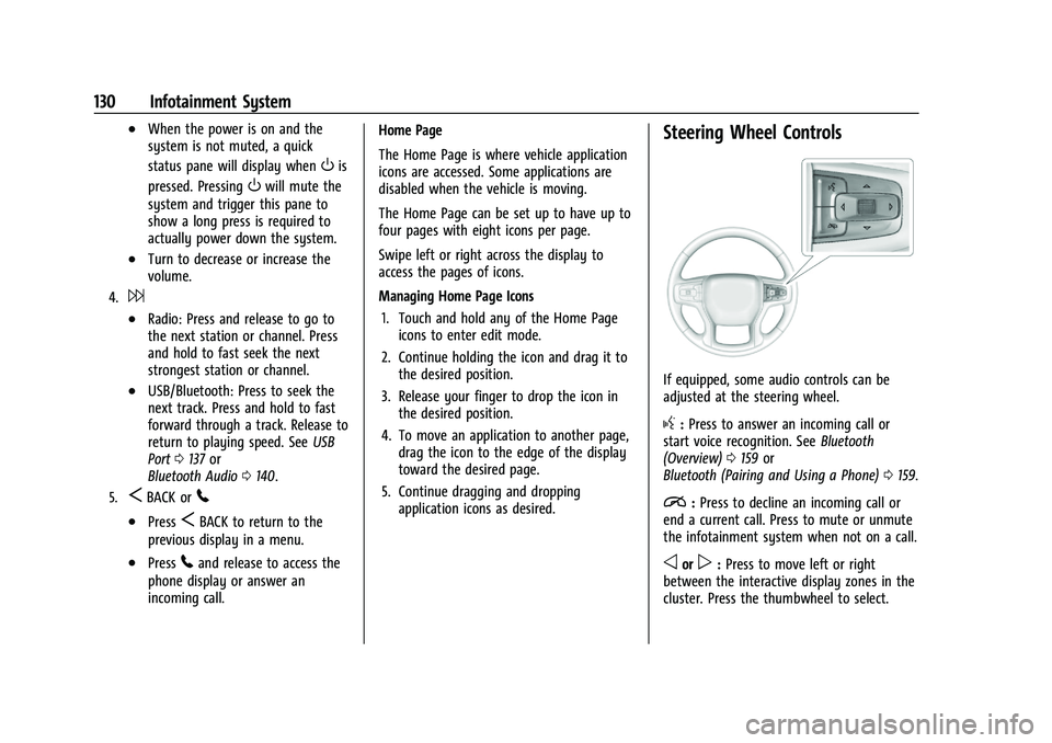 CHEVROLET BLAZER 2021 Owners Manual Chevrolet Blazer Owner Manual (GMNA-Localizing-U.S./Canada/Mexico-
14608203) - 2021 - CRC - 10/29/20
130 Infotainment System
.When the power is on and the
system is not muted, a quick
status pane will CHEVROLET BLAZER 2021 Owners Manual Chevrolet Blazer Owner Manual (GMNA-Localizing-U.S./Canada/Mexico-
14608203) - 2021 - CRC - 10/29/20
130 Infotainment System
.When the power is on and the
system is not muted, a quick
status pane will
