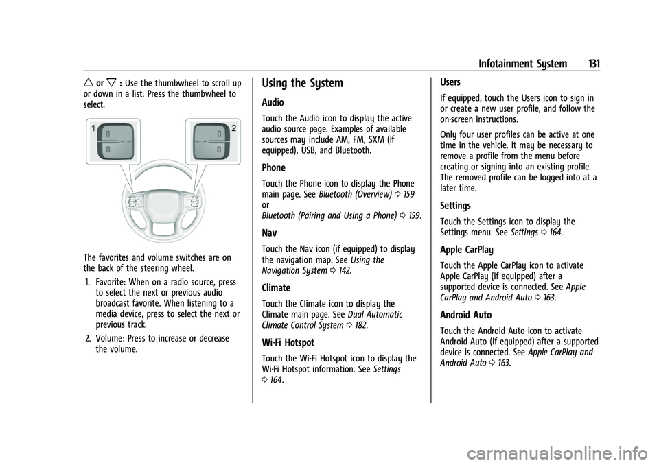 CHEVROLET BLAZER 2021 Owners Manual Chevrolet Blazer Owner Manual (GMNA-Localizing-U.S./Canada/Mexico-
14608203) - 2021 - CRC - 10/29/20
Infotainment System 131
worx:Use the thumbwheel to scroll up
or down in a list. Press the thumbwhee CHEVROLET BLAZER 2021 Owners Manual Chevrolet Blazer Owner Manual (GMNA-Localizing-U.S./Canada/Mexico-
14608203) - 2021 - CRC - 10/29/20
Infotainment System 131
worx:Use the thumbwheel to scroll up
or down in a list. Press the thumbwhee