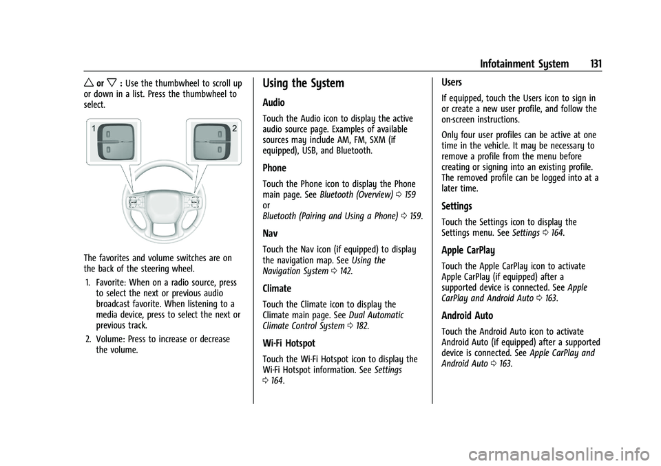 CHEVROLET BLAZER 2021  Owners Manual Chevrolet Blazer Owner Manual (GMNA-Localizing-U.S./Canada/Mexico-
14608203) - 2021 - CRC - 10/29/20
Infotainment System 131
worx:Use the thumbwheel to scroll up
or down in a list. Press the thumbwhee