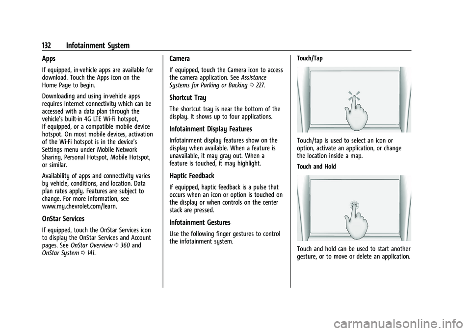CHEVROLET BLAZER 2021 Owners Manual Chevrolet Blazer Owner Manual (GMNA-Localizing-U.S./Canada/Mexico-
14608203) - 2021 - CRC - 10/29/20
132 Infotainment System
Apps
If equipped, in-vehicle apps are available for
download. Touch the App CHEVROLET BLAZER 2021 Owners Manual Chevrolet Blazer Owner Manual (GMNA-Localizing-U.S./Canada/Mexico-
14608203) - 2021 - CRC - 10/29/20
132 Infotainment System
Apps
If equipped, in-vehicle apps are available for
download. Touch the App
