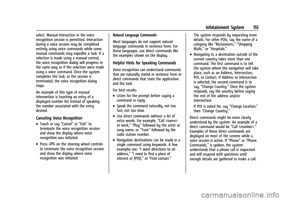 CHEVROLET BLAZER 2021  Owners Manual Chevrolet Blazer Owner Manual (GMNA-Localizing-U.S./Canada/Mexico-
14608203) - 2021 - CRC - 10/29/20
Infotainment System 155
select. Manual interaction in the voice
recognition session is permitted. I