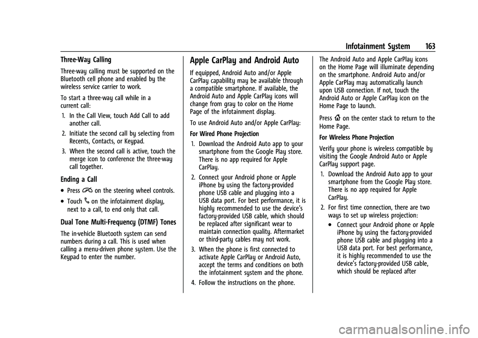 CHEVROLET BLAZER 2021  Owners Manual Chevrolet Blazer Owner Manual (GMNA-Localizing-U.S./Canada/Mexico-
14608203) - 2021 - CRC - 10/29/20
Infotainment System 163
Three-Way Calling
Three-way calling must be supported on the
Bluetooth cell