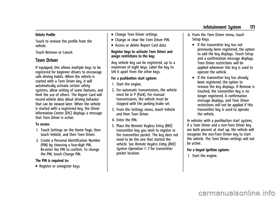 CHEVROLET BLAZER 2021 Owners Manual Chevrolet Blazer Owner Manual (GMNA-Localizing-U.S./Canada/Mexico-
14608203) - 2021 - CRC - 10/29/20
Infotainment System 171
Delete Profile
Touch to remove the profile from the
vehicle.
Touch Remove o CHEVROLET BLAZER 2021 Owners Manual Chevrolet Blazer Owner Manual (GMNA-Localizing-U.S./Canada/Mexico-
14608203) - 2021 - CRC - 10/29/20
Infotainment System 171
Delete Profile
Touch to remove the profile from the
vehicle.
Touch Remove o