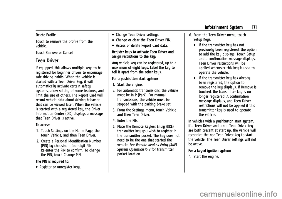 CHEVROLET BLAZER 2021  Owners Manual Chevrolet Blazer Owner Manual (GMNA-Localizing-U.S./Canada/Mexico-
14608203) - 2021 - CRC - 10/29/20
Infotainment System 171
Delete Profile
Touch to remove the profile from the
vehicle.
Touch Remove o