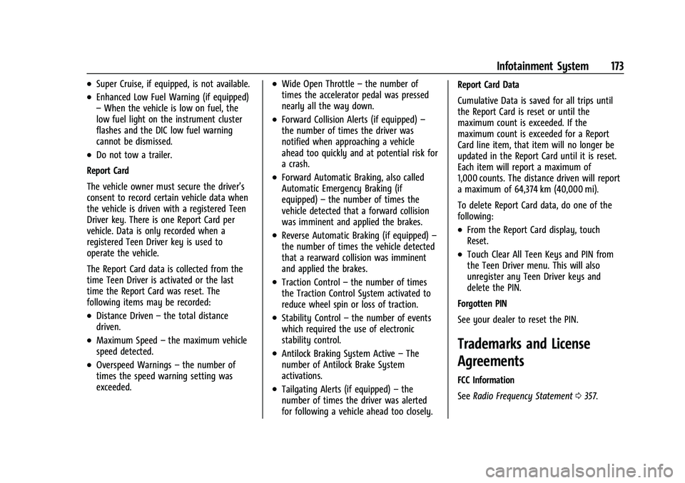 CHEVROLET BLAZER 2021  Owners Manual Chevrolet Blazer Owner Manual (GMNA-Localizing-U.S./Canada/Mexico-
14608203) - 2021 - CRC - 10/29/20
Infotainment System 173
.Super Cruise, if equipped, is not available.
.Enhanced Low Fuel Warning (i