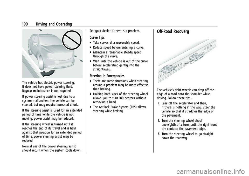 CHEVROLET BLAZER 2021  Owners Manual Chevrolet Blazer Owner Manual (GMNA-Localizing-U.S./Canada/Mexico-
14608203) - 2021 - CRC - 10/29/20
190 Driving and Operating
The vehicle has electric power steering.
It does not have power steering 