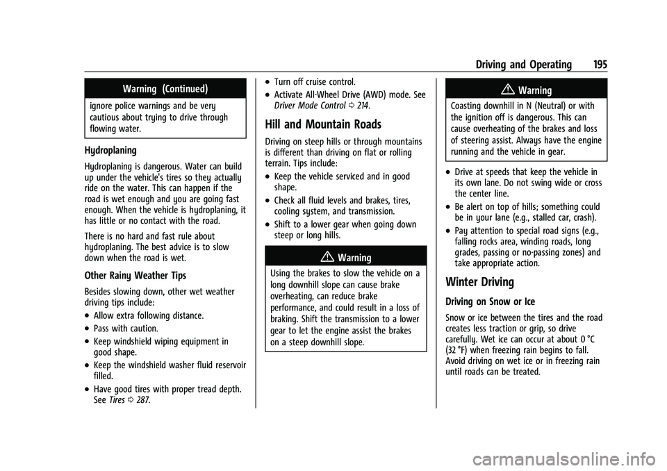 CHEVROLET BLAZER 2021 Owners Manual Chevrolet Blazer Owner Manual (GMNA-Localizing-U.S./Canada/Mexico-
14608203) - 2021 - CRC - 10/29/20
Driving and Operating 195
Warning (Continued)
ignore police warnings and be very
cautious about try CHEVROLET BLAZER 2021 Owners Manual Chevrolet Blazer Owner Manual (GMNA-Localizing-U.S./Canada/Mexico-
14608203) - 2021 - CRC - 10/29/20
Driving and Operating 195
Warning (Continued)
ignore police warnings and be very
cautious about try