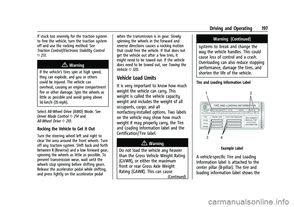 CHEVROLET BLAZER 2021  Owners Manual Chevrolet Blazer Owner Manual (GMNA-Localizing-U.S./Canada/Mexico-
14608203) - 2021 - CRC - 10/29/20
Driving and Operating 197
If stuck too severely for the traction system
to free the vehicle, turn t