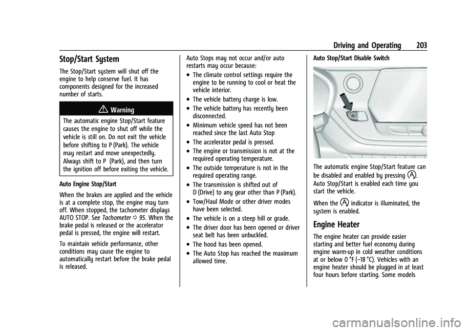 CHEVROLET BLAZER 2021 Owners Manual Chevrolet Blazer Owner Manual (GMNA-Localizing-U.S./Canada/Mexico-
14608203) - 2021 - CRC - 10/29/20
Driving and Operating 203
Stop/Start System
The Stop/Start system will shut off the
engine to help CHEVROLET BLAZER 2021 Owners Manual Chevrolet Blazer Owner Manual (GMNA-Localizing-U.S./Canada/Mexico-
14608203) - 2021 - CRC - 10/29/20
Driving and Operating 203
Stop/Start System
The Stop/Start system will shut off the
engine to help