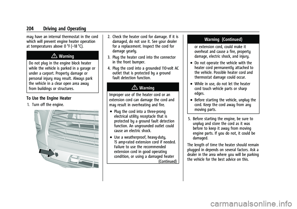 CHEVROLET BLAZER 2021 Owners Manual Chevrolet Blazer Owner Manual (GMNA-Localizing-U.S./Canada/Mexico-
14608203) - 2021 - CRC - 10/29/20
204 Driving and Operating
may have an internal thermostat in the cord
which will prevent engine hea CHEVROLET BLAZER 2021 Owners Manual Chevrolet Blazer Owner Manual (GMNA-Localizing-U.S./Canada/Mexico-
14608203) - 2021 - CRC - 10/29/20
204 Driving and Operating
may have an internal thermostat in the cord
which will prevent engine hea