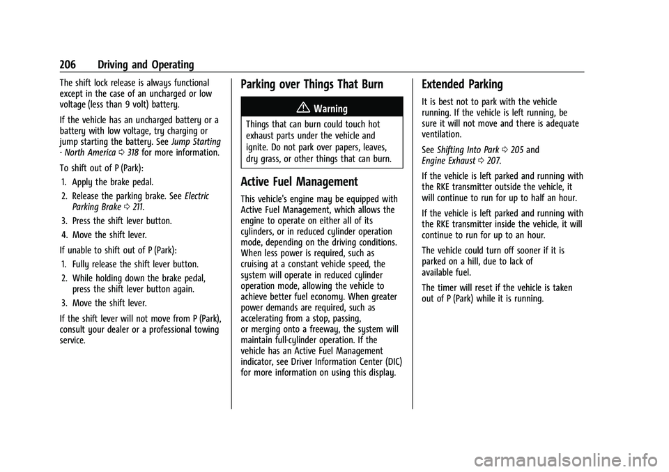 CHEVROLET BLAZER 2021 Owners Manual Chevrolet Blazer Owner Manual (GMNA-Localizing-U.S./Canada/Mexico-
14608203) - 2021 - CRC - 10/29/20
206 Driving and Operating
The shift lock release is always functional
except in the case of an unch CHEVROLET BLAZER 2021 Owners Manual Chevrolet Blazer Owner Manual (GMNA-Localizing-U.S./Canada/Mexico-
14608203) - 2021 - CRC - 10/29/20
206 Driving and Operating
The shift lock release is always functional
except in the case of an unch