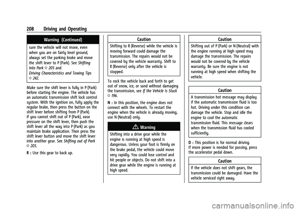 CHEVROLET BLAZER 2021  Owners Manual Chevrolet Blazer Owner Manual (GMNA-Localizing-U.S./Canada/Mexico-
14608203) - 2021 - CRC - 10/29/20
208 Driving and Operating
Warning (Continued)
sure the vehicle will not move, even
when you are on 