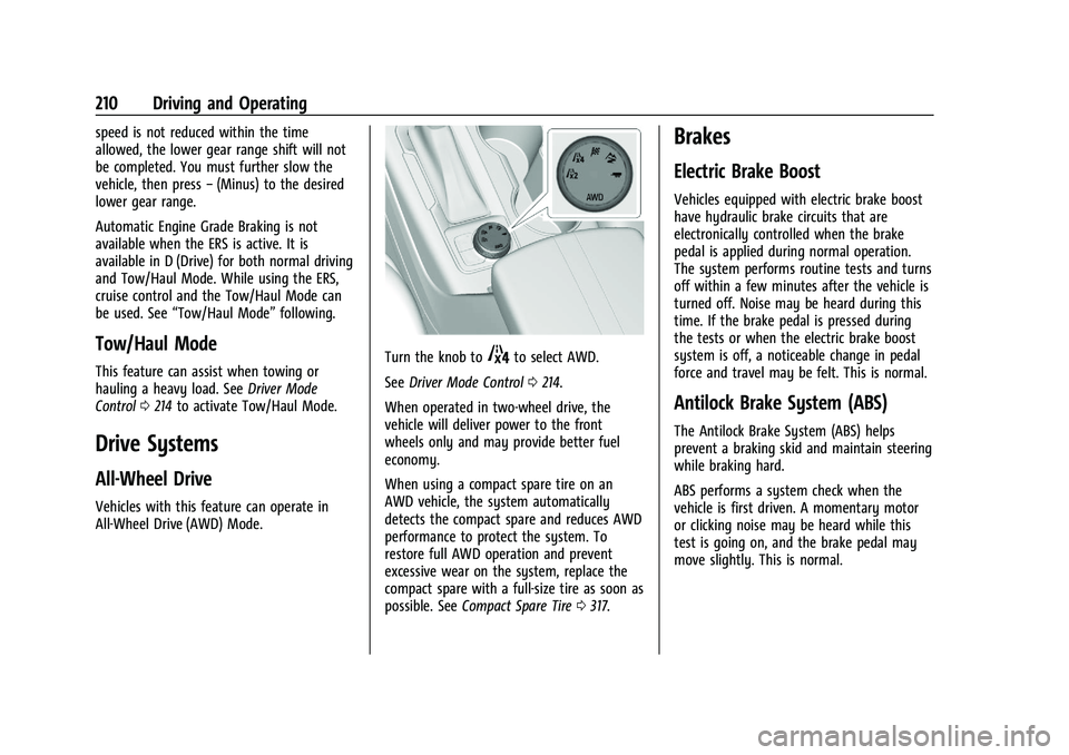 CHEVROLET BLAZER 2021 Owners Manual Chevrolet Blazer Owner Manual (GMNA-Localizing-U.S./Canada/Mexico-
14608203) - 2021 - CRC - 10/29/20
210 Driving and Operating
speed is not reduced within the time
allowed, the lower gear range shift CHEVROLET BLAZER 2021 Owners Manual Chevrolet Blazer Owner Manual (GMNA-Localizing-U.S./Canada/Mexico-
14608203) - 2021 - CRC - 10/29/20
210 Driving and Operating
speed is not reduced within the time
allowed, the lower gear range shift