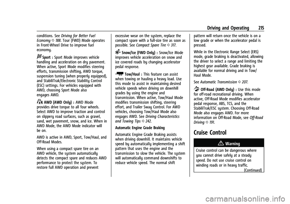 CHEVROLET BLAZER 2021 Owners Manual Chevrolet Blazer Owner Manual (GMNA-Localizing-U.S./Canada/Mexico-
14608203) - 2021 - CRC - 10/29/20
Driving and Operating 215
conditions. SeeDriving for Better Fuel
Economy 0188. Tour (FWD) Mode oper CHEVROLET BLAZER 2021 Owners Manual Chevrolet Blazer Owner Manual (GMNA-Localizing-U.S./Canada/Mexico-
14608203) - 2021 - CRC - 10/29/20
Driving and Operating 215
conditions. SeeDriving for Better Fuel
Economy 0188. Tour (FWD) Mode oper