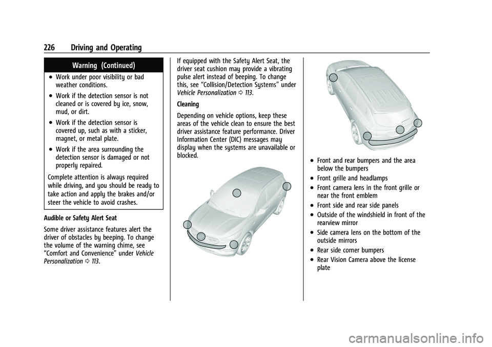 CHEVROLET BLAZER 2021 Owners Manual Chevrolet Blazer Owner Manual (GMNA-Localizing-U.S./Canada/Mexico-
14608203) - 2021 - CRC - 10/29/20
226 Driving and Operating
Warning (Continued)
.Work under poor visibility or bad
weather conditions CHEVROLET BLAZER 2021 Owners Manual Chevrolet Blazer Owner Manual (GMNA-Localizing-U.S./Canada/Mexico-
14608203) - 2021 - CRC - 10/29/20
226 Driving and Operating
Warning (Continued)
.Work under poor visibility or bad
weather conditions