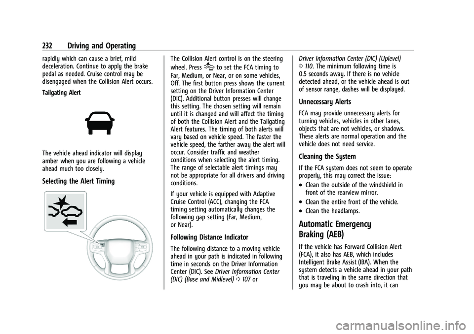 CHEVROLET BLAZER 2021 Owners Manual Chevrolet Blazer Owner Manual (GMNA-Localizing-U.S./Canada/Mexico-
14608203) - 2021 - CRC - 10/29/20
232 Driving and Operating
rapidly which can cause a brief, mild
deceleration. Continue to apply the CHEVROLET BLAZER 2021 Owners Manual Chevrolet Blazer Owner Manual (GMNA-Localizing-U.S./Canada/Mexico-
14608203) - 2021 - CRC - 10/29/20
232 Driving and Operating
rapidly which can cause a brief, mild
deceleration. Continue to apply the