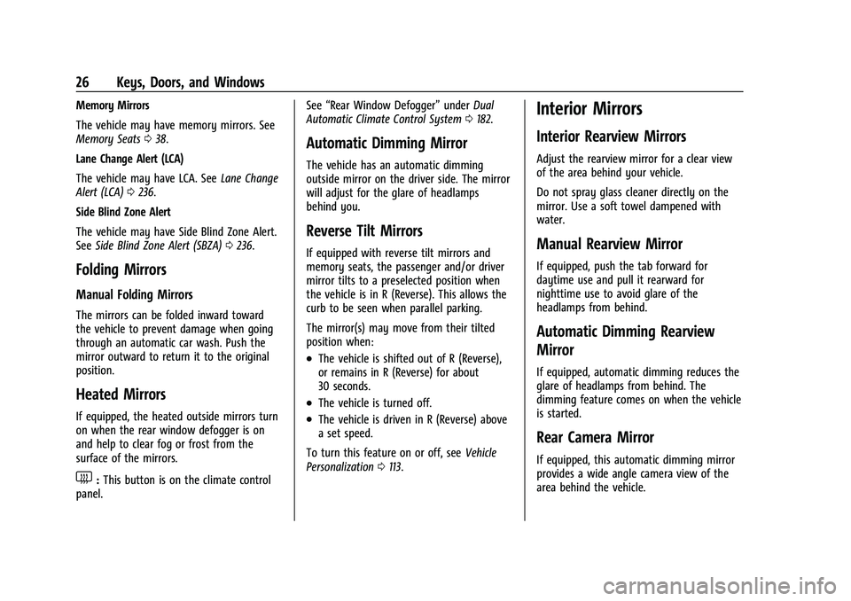 CHEVROLET BLAZER 2021 Owners Guide Chevrolet Blazer Owner Manual (GMNA-Localizing-U.S./Canada/Mexico-
14608203) - 2021 - CRC - 10/29/20
26 Keys, Doors, and Windows
Memory Mirrors
The vehicle may have memory mirrors. See
Memory Seats038 CHEVROLET BLAZER 2021 Owners Guide Chevrolet Blazer Owner Manual (GMNA-Localizing-U.S./Canada/Mexico-
14608203) - 2021 - CRC - 10/29/20
26 Keys, Doors, and Windows
Memory Mirrors
The vehicle may have memory mirrors. See
Memory Seats038