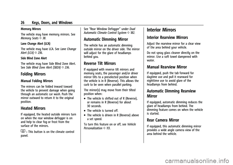 CHEVROLET BLAZER 2021  Owners Manual Chevrolet Blazer Owner Manual (GMNA-Localizing-U.S./Canada/Mexico-
14608203) - 2021 - CRC - 10/29/20
26 Keys, Doors, and Windows
Memory Mirrors
The vehicle may have memory mirrors. See
Memory Seats038