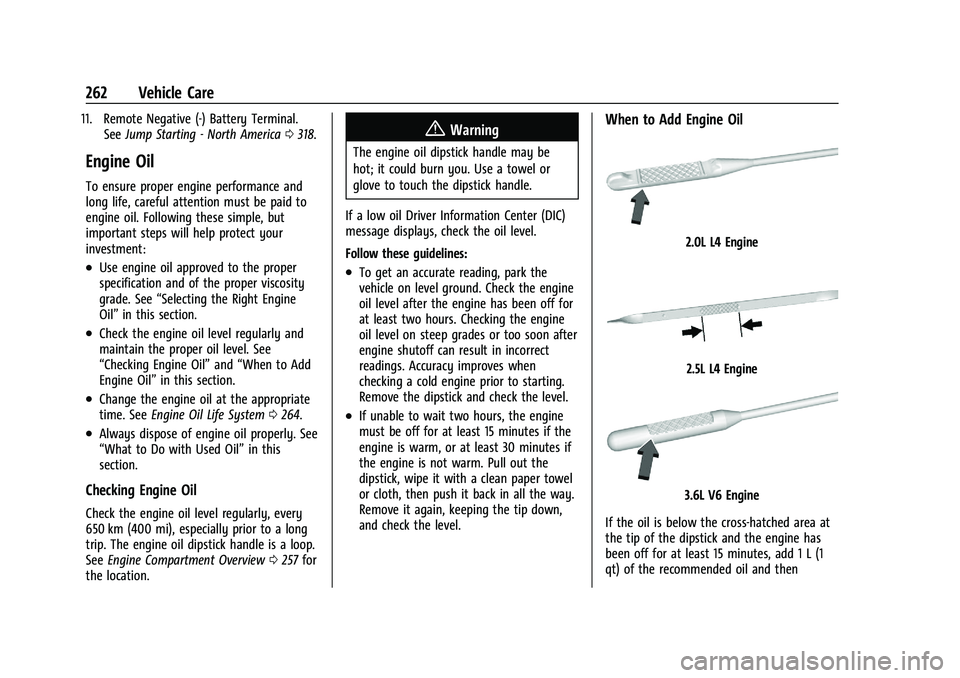 CHEVROLET BLAZER 2021 Owners Manual Chevrolet Blazer Owner Manual (GMNA-Localizing-U.S./Canada/Mexico-
14608203) - 2021 - CRC - 10/29/20
262 Vehicle Care
11. Remote Negative (-) Battery Terminal.SeeJump Starting - North America 0318.
En CHEVROLET BLAZER 2021 Owners Manual Chevrolet Blazer Owner Manual (GMNA-Localizing-U.S./Canada/Mexico-
14608203) - 2021 - CRC - 10/29/20
262 Vehicle Care
11. Remote Negative (-) Battery Terminal.SeeJump Starting - North America 0318.
En