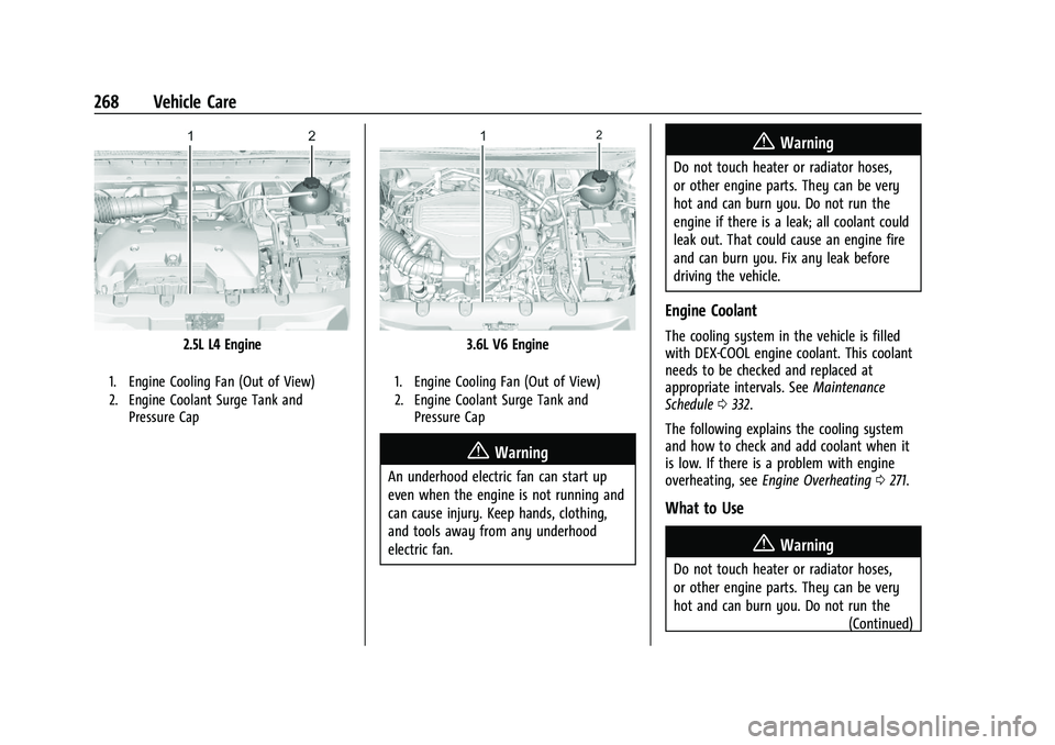 CHEVROLET BLAZER 2021 Owners Manual Chevrolet Blazer Owner Manual (GMNA-Localizing-U.S./Canada/Mexico-
14608203) - 2021 - CRC - 10/29/20
268 Vehicle Care
2.5L L4 Engine
1. Engine Cooling Fan (Out of View)
2. Engine Coolant Surge Tank an CHEVROLET BLAZER 2021 Owners Manual Chevrolet Blazer Owner Manual (GMNA-Localizing-U.S./Canada/Mexico-
14608203) - 2021 - CRC - 10/29/20
268 Vehicle Care
2.5L L4 Engine
1. Engine Cooling Fan (Out of View)
2. Engine Coolant Surge Tank an
