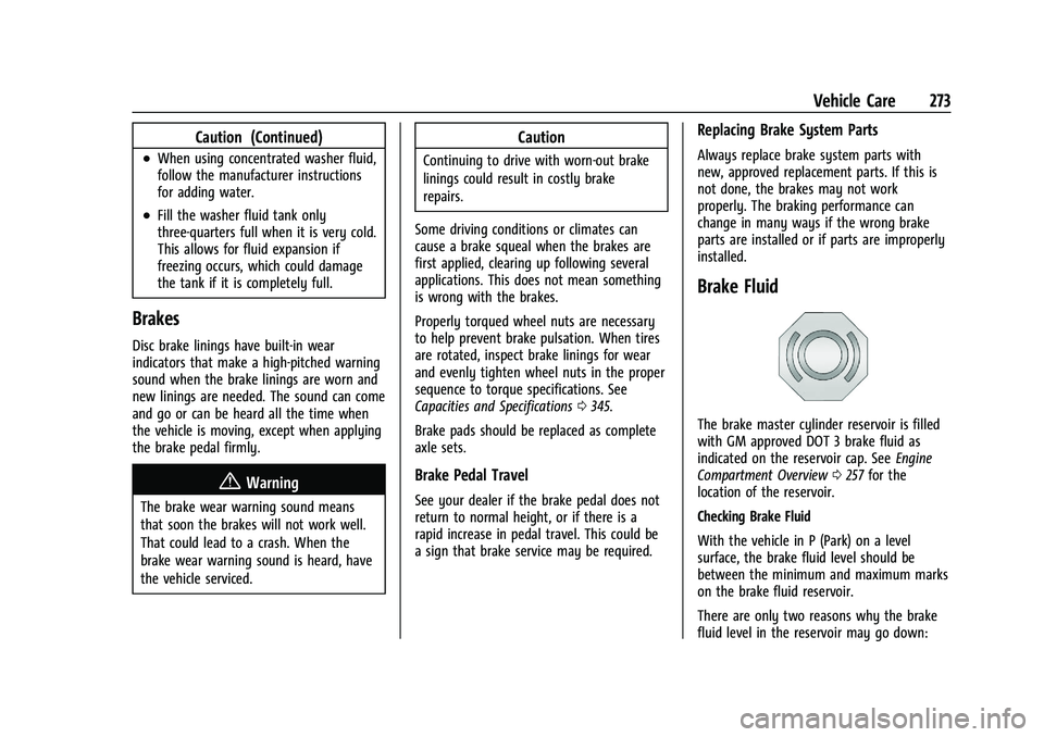 CHEVROLET BLAZER 2021  Owners Manual Chevrolet Blazer Owner Manual (GMNA-Localizing-U.S./Canada/Mexico-
14608203) - 2021 - CRC - 10/29/20
Vehicle Care 273
Caution (Continued)
.When using concentrated washer fluid,
follow the manufacturer